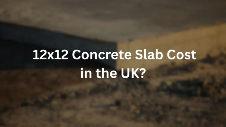 12x12 Concrete Slab Cost in UK