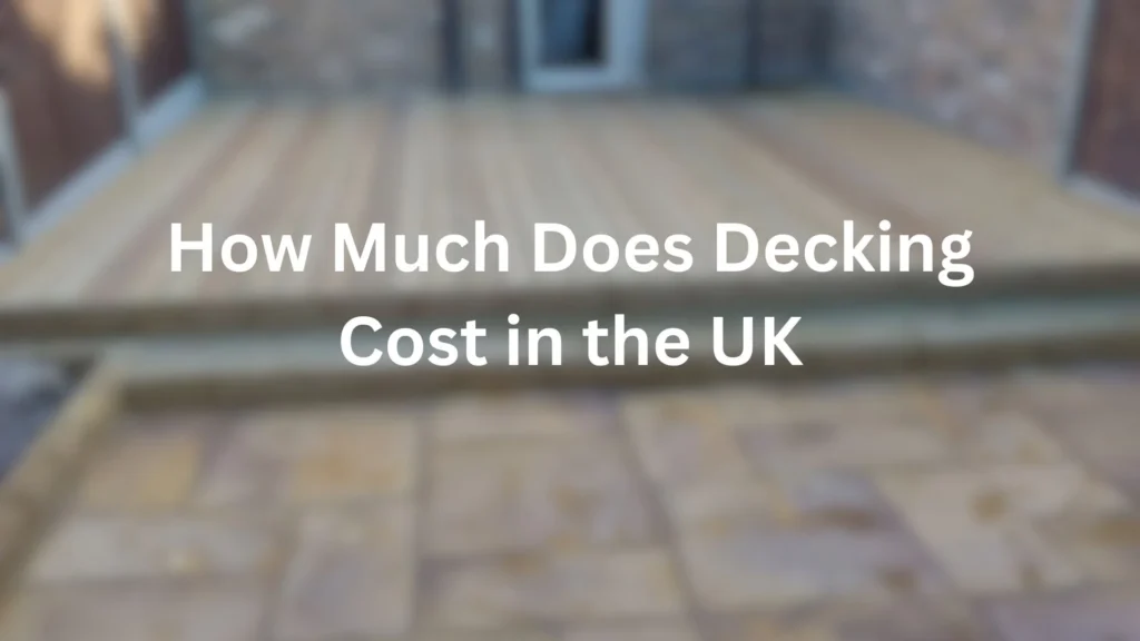 How Much Does Decking Cost In the UK?