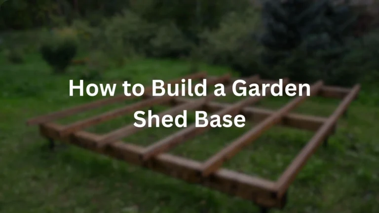 how to build a garden shed base