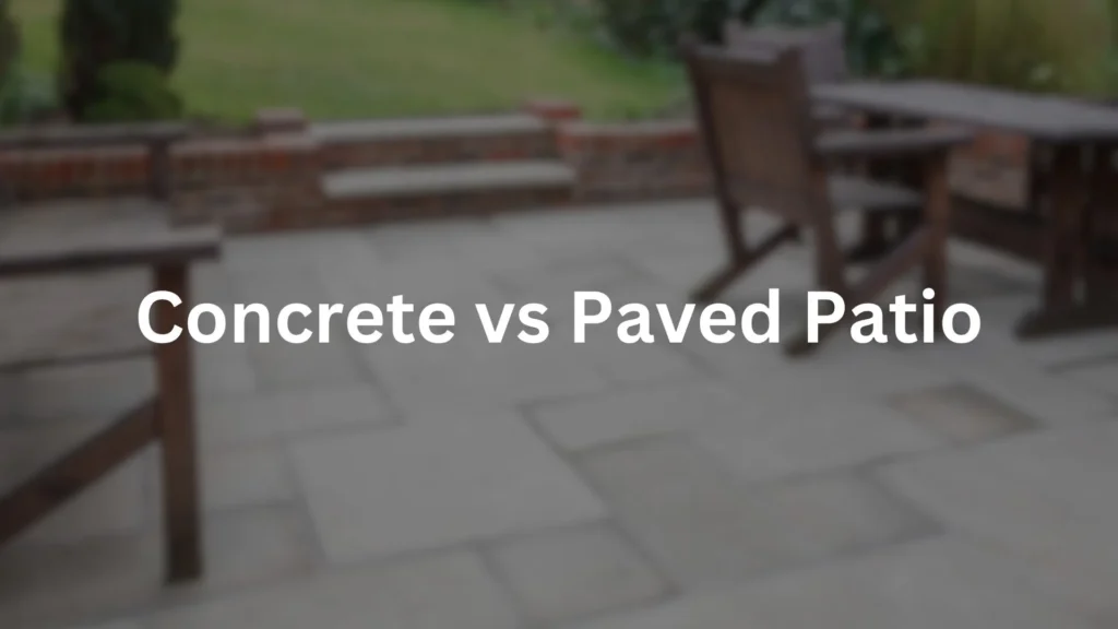 Concrete Patio vs Paved Patio