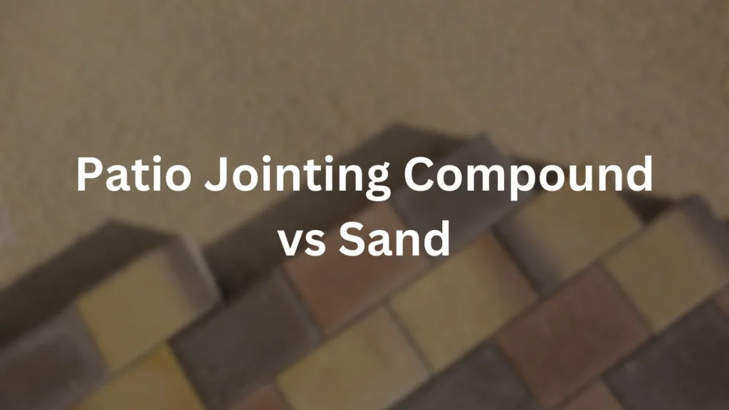 Jointing Compound vs Sand