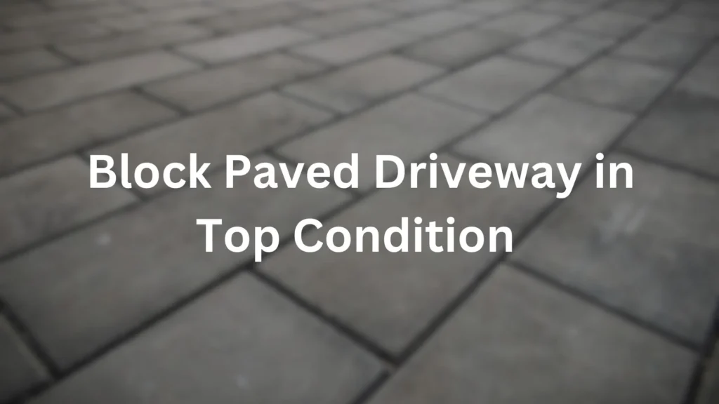 Block Paved Driveway in Top Condition
